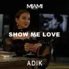 Adik - Show Me Love - Single